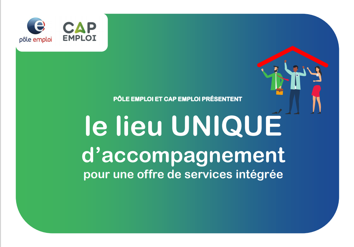 Pôle Emploi et Cap Emploi présentent le lieu unique d'accompagnement pour une offre de service intégrée.