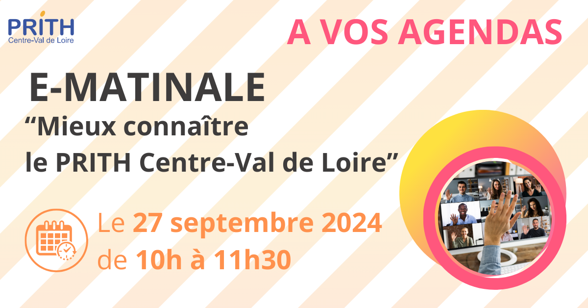 E-matinale, mieux connaître le PRITH Centre-Val de Loire, le 27 septembre 2024 de 10h à 11h30